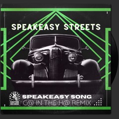 Speakeasy Streets - Speakeasy Song (C@ In The H@ Remix)