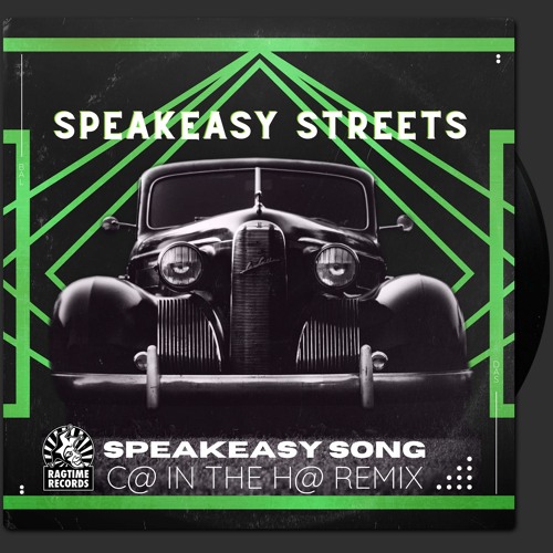 Speakeasy Streets - Speakeasy Song (C@ In The H@ Remix)