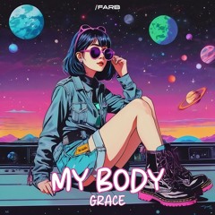 GRACE - MY BODY (ORIGINAL MIX)