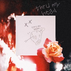 THRU MY HEAD
