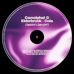 Camelphat & Elderbrook - Cola (GRIGGY's 2am Edit)
