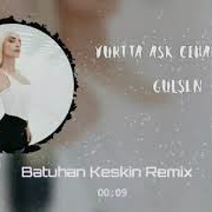Yurtta Aşk Cihanda Aşk (Batuhan Keskin Remix) #elimidekolumudabağlahadi