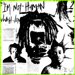 XXXTENTACION - I'M NOT HUMAN (X ONLY)