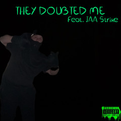 They Doubted Me
