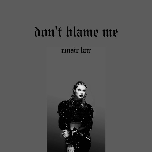 Stream Taylor Swift Don T Blame Me Slowed Reverb By Music Lair Listen Online For Free On Soundcloud
