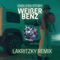 Endless Story - Weißer Benz *Lakritzky Remix