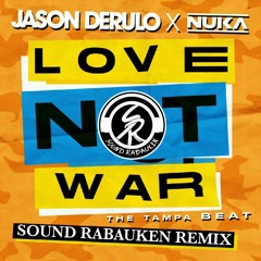 Jason Derulo X Nuka - Love Not War (Sound Rabauken Remix)