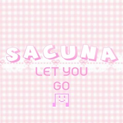 Sacuna - Let You Go