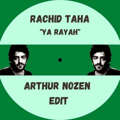 Rachid Taha - Ya Rayah (Arthur Nozen Edit)// FREE DOWNLOAD
