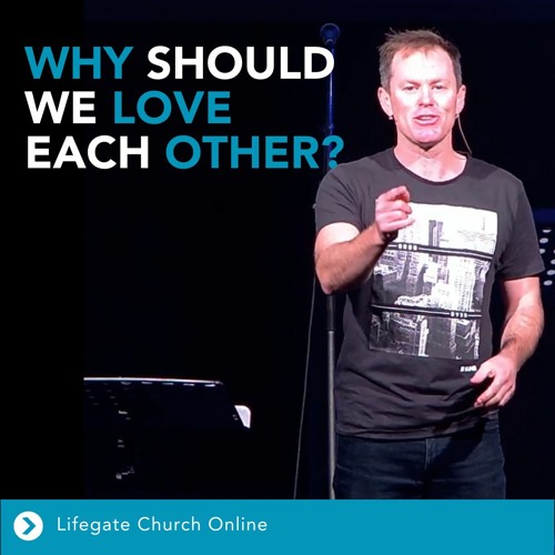 3rd July 2022 - Nathan Green - Why we Should Love Each Other