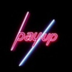 pay up