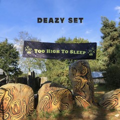 Too High To Sleep - DEAZY TECHNO SET