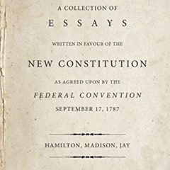 DOWNLOAD EBOOK 📒 The Federalist Papers: A Collection of Essays Written in Favour of