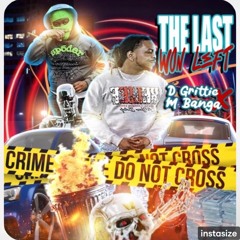 D Grittie r.i.p Banga Last Wun Left Mix