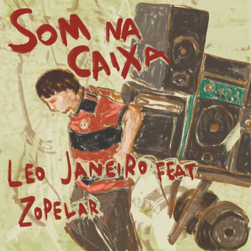 Leo Janeiro feat. Zopelar - Som Na Caixa (Snippet)