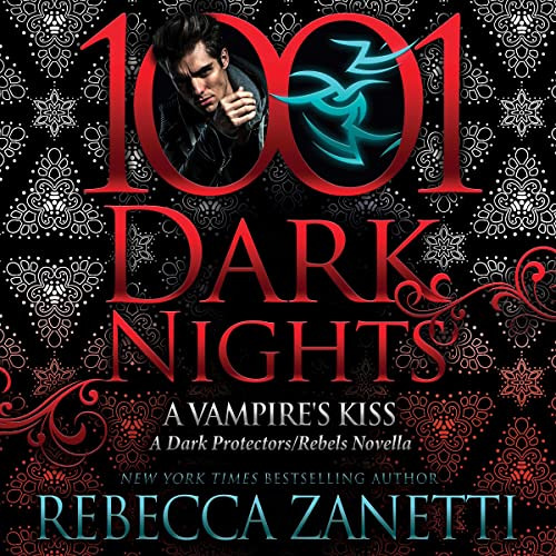FREE EBOOK 📭 A Vampire's Kiss: A Dark Protectors/Rebels Novella (1001 Dark Nights) b
