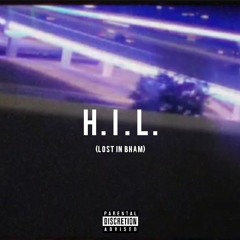 H.I.L. (Lost in BHAM)  (Prod. By Yogic Beats)