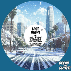 Mr. X-Ray feat. Emillionaire - Last Night (Preview)[Bread -N- Butter]
