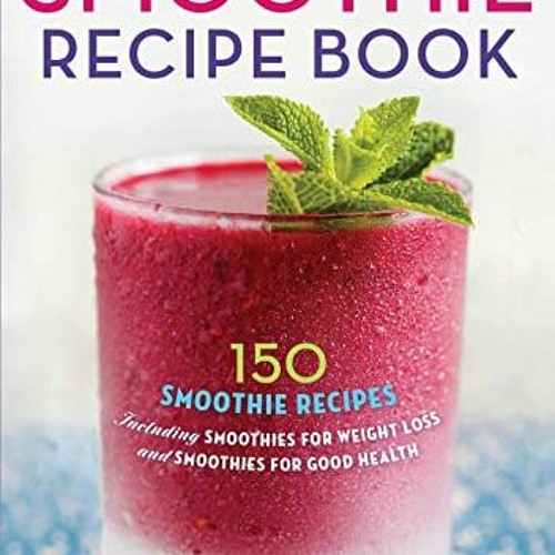 Stream [ The Smoothie Recipe Book, 150 Smoothie Recipes Including