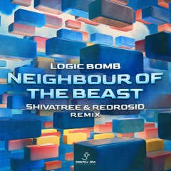 Logic Bomb - Neighbour Of The Beast (Shivatree & Redrosid Remix) | OUT NOW on Digital Om!🕉️
