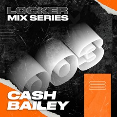 Locker Mix 003 - Cash Bailey