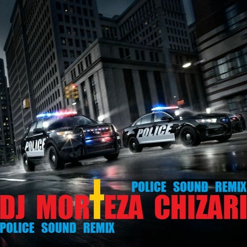 Police Sound Remix Dj MorTeza Chizari