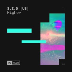 S.I.D (US) - Higher [UV Noir]