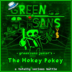[GREEN SANS FIGHT] - The Hokey Pokey V2 [Reuploaded]