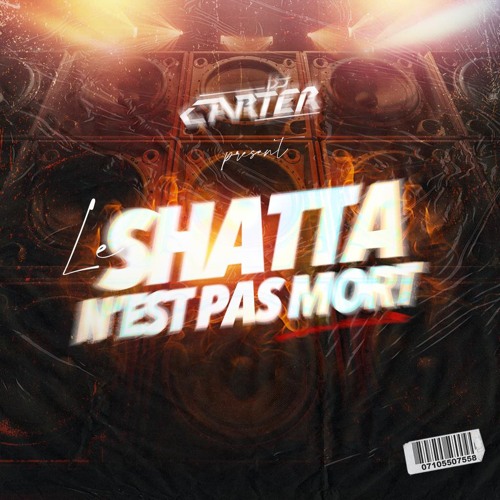 DJ CARTER - LE SHATTA N'EST PAS MORT