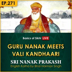 #271 Guru Nanak Meets Vali Kandhaari | Sri Nanak Prakash Katha | Bhai Harman Singh