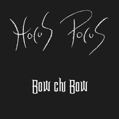 Hocus Pocus - Bow Chi Bow (EDM Remix)