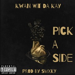 Pick A Side (Prod by SMXKY)