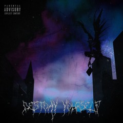 DESTROY YOURSELF (prod. by Bonya)