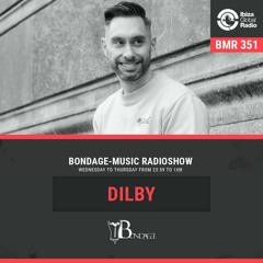 Bondage Music Radio #351 - mixed by Dilby // Ibiza Global Radio