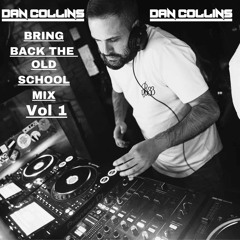 Dan Collins - Bring Back To The Old School Mix Vol 1