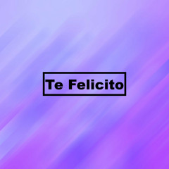 Te Felicito (Piano Arrangement)