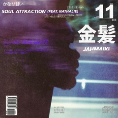 Jahmaiki // Soul Attraction (feat. Nathalie)(Prod.By The Innovataz)
