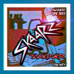 The Test - Nanoo (SkaaRz Takeover Remix)
