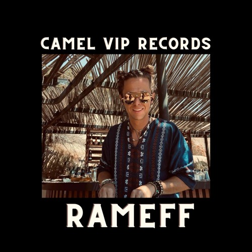 Camel Vip Records Stream ๐๐๐ฆ๐๐ฅ ๐๐๐ ๐๐๐๐จ๐ซ๐๐ฌ | Listen to Rameff // Tracks // Remix// Camel ...