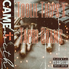 "Came With" Ft. Tapri Grams (*Prod. Afro)