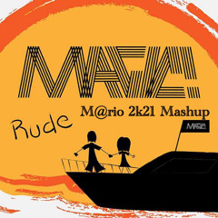 MAGIC! - Rude (M@rio 2k21 Mashup)