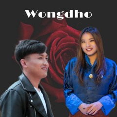 WONGDHO By Ugyen Seldon & Sumjay Wangchuk