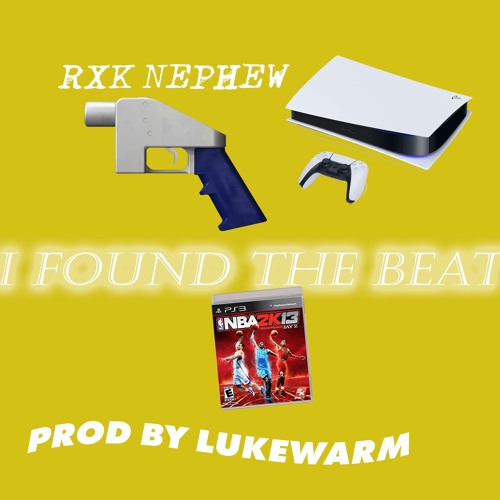 RXK Nephew - i found the beat prod by lukewarm