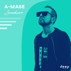 A - Mase - Sunshine (Original Mix) Out Now!