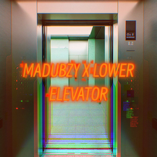 MADUBZY & LOWER - ELEVATOR (FREE)