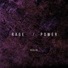 RAGE/POWER - MĀLIK [FREE DL]