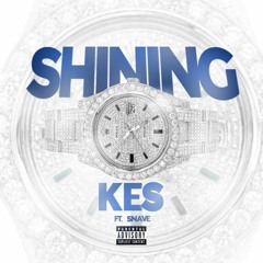 Kes - Shining (feat. Snave)