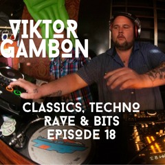 VIKTOR GAMBON / CLASSICS, TECHNO, RAVE & BITS #18 ON TOXIC SICKNESS / SEPTEMBER / 2022