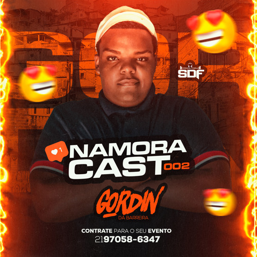 NAMOROCAST002) DO MLK {DJ GORDIN DA BARREIRA} RECEBAAA KKKKK