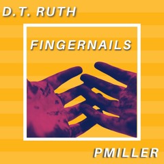 Fingernails(D.T. Ruth & Pmiller)